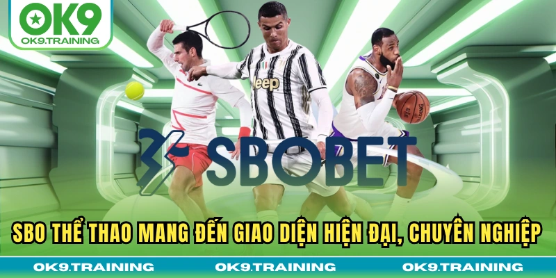 SBO Thể Thao | Sảnh Cược Đỉnh Cao Hàng Đầu Tại OK9 1 SBO thể thao mang đến giao diện hiện đại, chuyên nghiệp